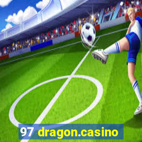 97 dragon.casino